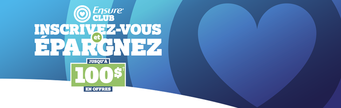 Join the Ensure Club and save! Receive up to $100 in coupons.